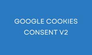 Google Cookies Consent V2