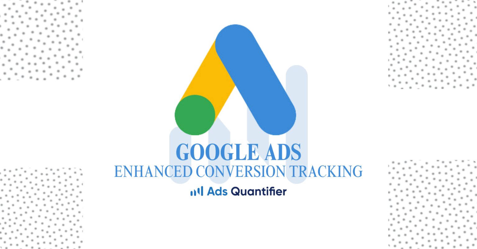 Google Ads Enhanced conversions Digital Analytics & Ads